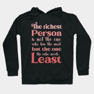 The richest person is not the one who has the most, but the one who needs the least | Abundance mentality Hoodie